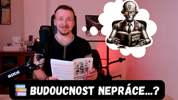 📚 Budoucnost NEpráce - highlighty knihy & moje use-case 🤖